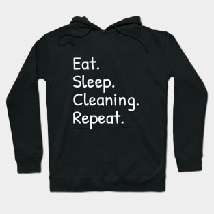 Eat Sleep Cleaning Repeat Funny Hoodie